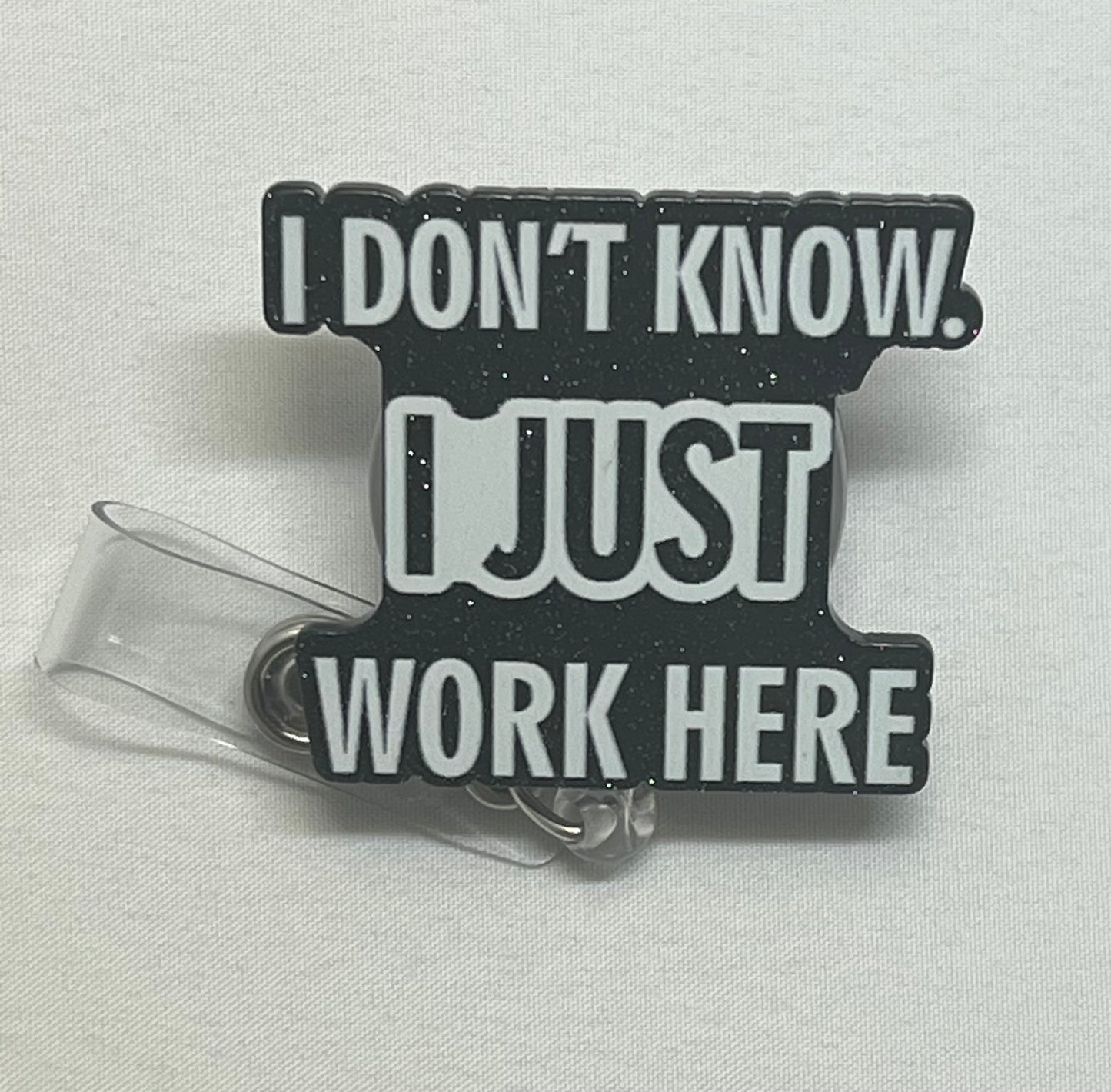 I ONLY work here Badge Reel